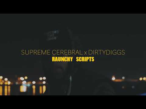 Supreme Cerebral - Raunchy Scripts (Prod. By: Dirty Diggs) [Official Music Video]