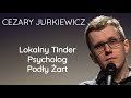 Cezary Jurkiewicz - Lokalny Tinder, Psycholog, Podły Żart | Stand-up Polska