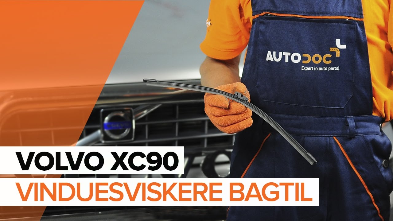 Udskift viskerblade bag - Volvo XC90 1 | Brugeranvisning
