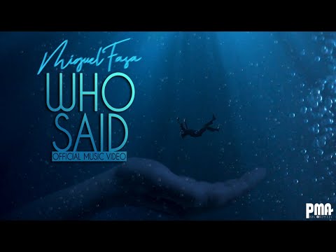 Miguel Fasa - Who Said (Official Music Video)