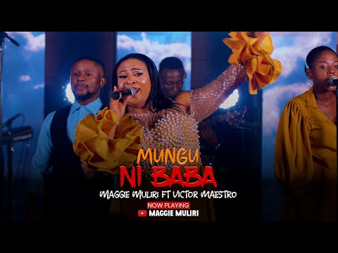 Maggie Muliri Ft Victor Maestro - Mungu ni Baba  (Live Music Video)