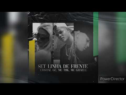Set Linha De Frente - Cristal GC, MC TBK, MC Ghaell (ÓDIO DE SP) DJ MK Autêntico - letra
