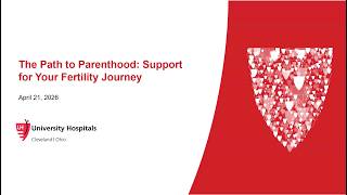 UH Health Talk: The Path to Parenthood: Support for Your Fertility Journey