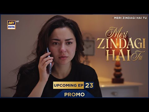 Meri Zindagi Hai Tu | PROMO | Upcoming Episode 23 | Hania Aamir | ARY Digital Drama