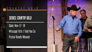 Country Gold - I Told You So | Pastor Randy Weaver | 11.17.2019