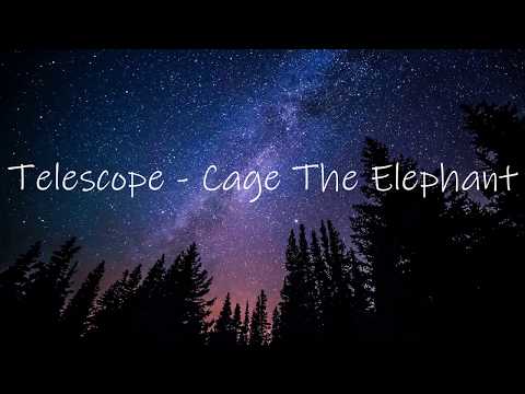 Telescope - Cage the Elephant Lyric Video