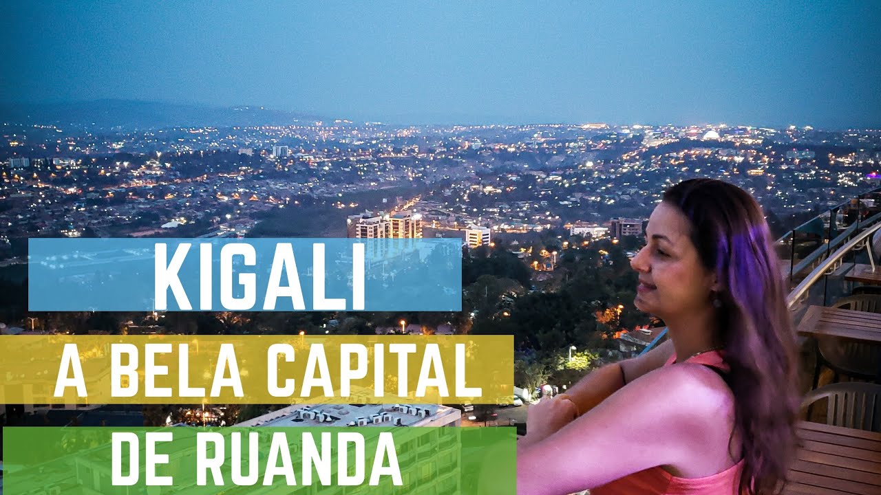 KIGALI-A JOURNEY THROUGH THE CAPITAL OF Rwanda (RWANDA)