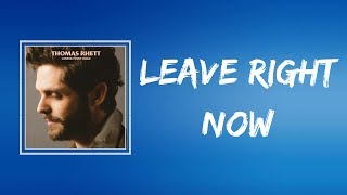 Thomas Rhett - Leave Right Now (Lyrics)