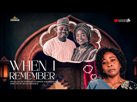 WHEN I REMEMBER || = Husband and Wife Series Episode 285 by Ayobami Adegboyega