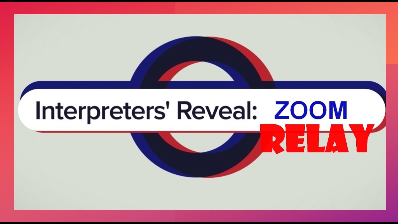 Relay Interpreting on ZOOM