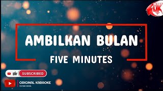 Download lagu Five Minutes - Ambilkan Bulan (Karaoke Version) mp3 Download lagu Five Minutes - Ambilkan Bulan (Karaoke Version) mp3