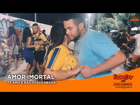Banda Amor Imortal - Te Amo e Não Posso Negar (Tardezinha do Encontro dos Passinhos #2)