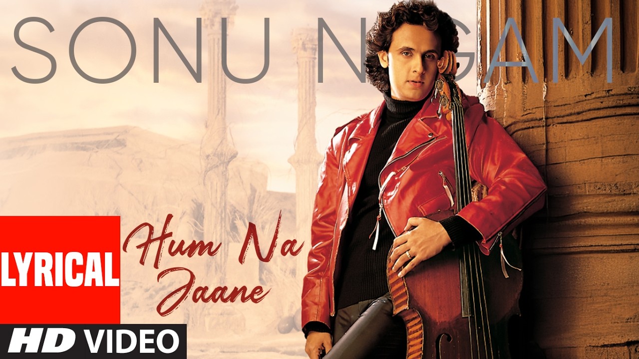 Yaad: Hum Na Jaane (Lyrical Video): Sonu Nigam | Ravi Pawar | B.K.N. | Best Of Sonu Nigam