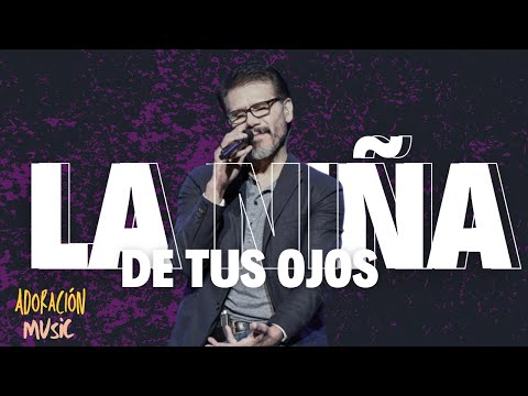 La niña de tus ojos-Jesús Adrián Romero (Letra/Lyrics)