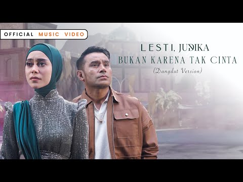 Lesti, Judika - Bukan Karena Tak Cinta (Dangdut Version) | Official Music Video