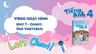 VIDEO HOẠT HÌNH LỚP 4 - Unit 7 - Chant: Our timetables