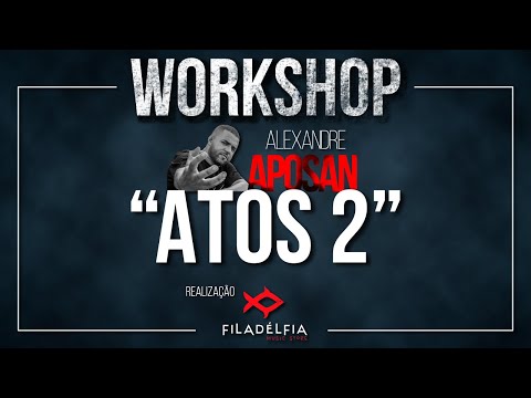 "Atos 2" - WORKSHOP ALEXANDRE APOSAN EM LONDRINA DEZ 2019