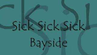 Sick Sick Sick - Bayside (Lyrics)