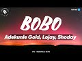 Adekunle Gold Lojay Shoday Bobo Lyrics Naijahotstars