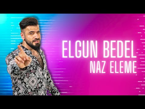 Elgun Bedel (EL-Bad)- Naz eleme (4K Official Clip)