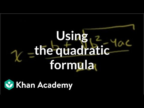 Using The Quadratic Formula Algebra Video Khan Academy