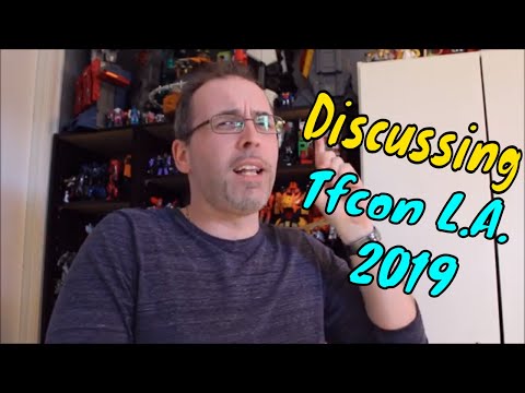 Discussing TFCon LA 2019 - GotBot True Review NUMBER 510