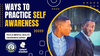 Cultivate Self Awareness 🪩 🪞 | Emotional Intelligence Convos | Tech & Mental Health Awareness Series