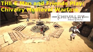 BEST GAME EVER! | Chivalry  Medieval Warfare GLITCH - THE E Man and Friends