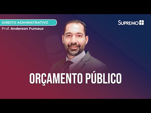 ORÇAMENTO PÚBLICO | Prof. Anderson Fumaux