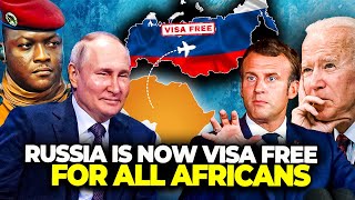 Russia Announces Visa-free Travel For All African Countries. The West In Panic Mode.