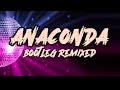 ANACONDA - BOOTLEG REMIXED (DJ MUSIC WEAPON)