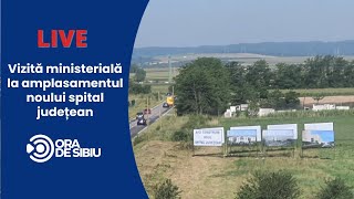 In direct: Ludovic Orban cu patru miniștri la Sibiu - Vizitează amplasarea construcției Noului Spital Județean 1 video