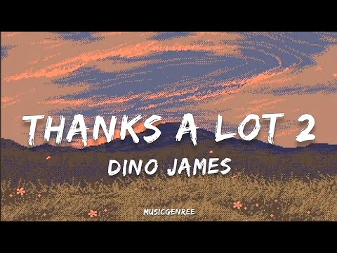 Dino James - Thank A Lot 2 | (Lyrics) | Priceless (Album)