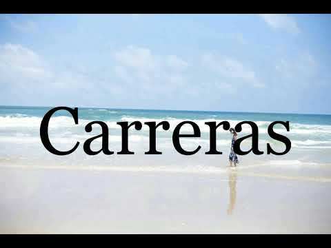 How To Pronounce Carreras🌈🌈🌈🌈🌈🌈Pronunciation Of Carreras