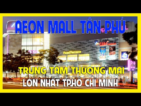 AEON TÂN PHÚ |TRUNG TÂM THƯƠNG MẠI LỚN NHẤT SÀI GÒN |