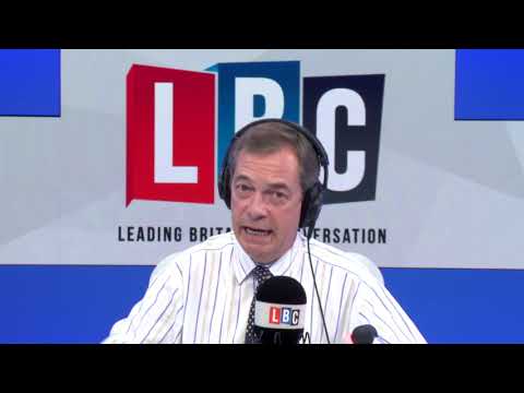 Nigel Farage Tells PM: Chuck Chequers And Offer The EU An Ultimatum - LBC