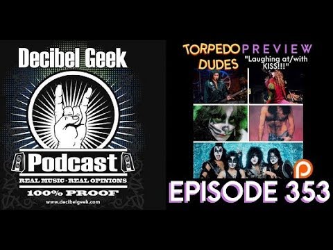 Decibel Geek Podcast: Torpedo Dudes Preview Episode 353