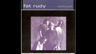 Fat Rudy - I Need You