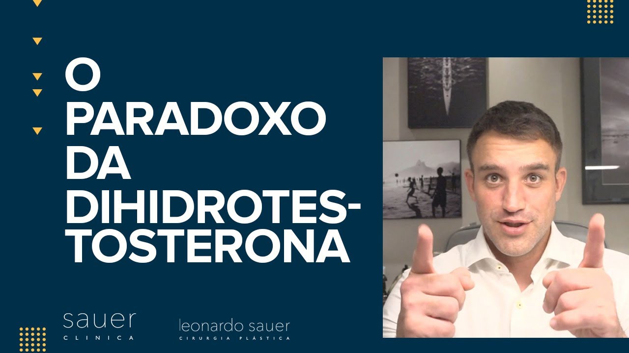 O paradoxo da dihidrotestosterona (DHT)