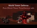 Duo Ghost Town Treacherous win (World Tower Defense)