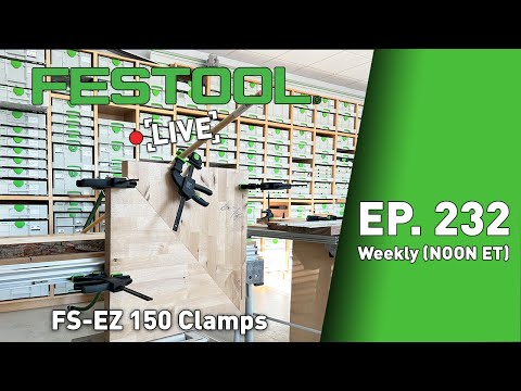 Festool Live Episode 232 - Festool FS-EZ 150 Clamp Overview