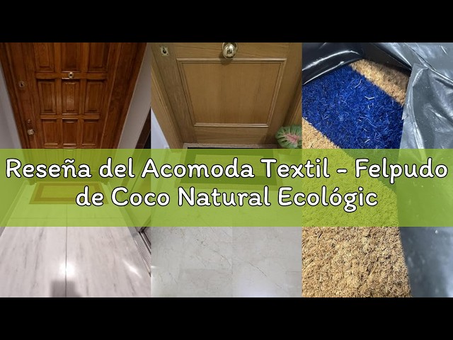 Vídeo relacionado con Acomoda Textil - Felpudo de Coco Natural Ecológico con Cenefa, Resistente y Antideslizante. Felpudo Ideal para Interior y Exterior de Casas y Comercios. (40x70 cm, Azul)