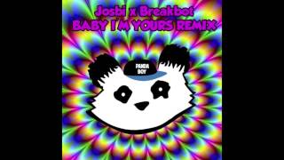 Josbi x Breakbot - Baby I&#39;m Yours (Remix)
