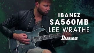 Video thumbnail for Ibanez SA560MB Electric Guitar featuring Lee Wrathe by Ibanez Guitar