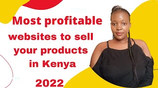 BEST SITES TO SELL YOUR PRODUCTS ONLINE: WEBSITES TO SELL YOUR PRODUCTS IN KENYA