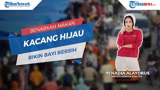 Benarkah Makan Kacang Hijau saat Mengandung, Bayi Jadi Bersih?