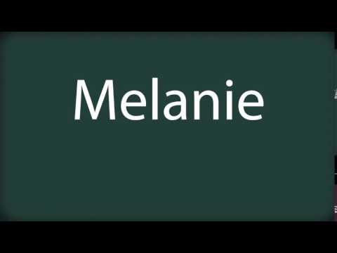 How to pronounce Melanie