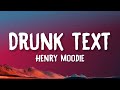 Henry Moodie - drunk text (Lyrics) Henry Moodie - drunk text (Lyrics)