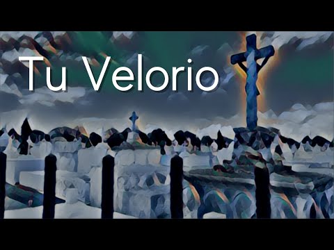 Tu Velorio (Letra)