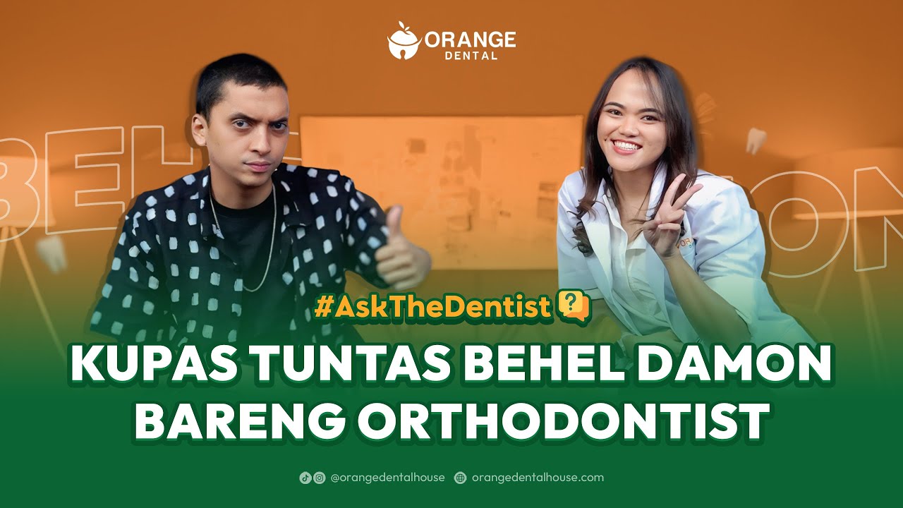 Kupas Tuntas Behel Damon Bareng Orthodontist #AskTheDentist